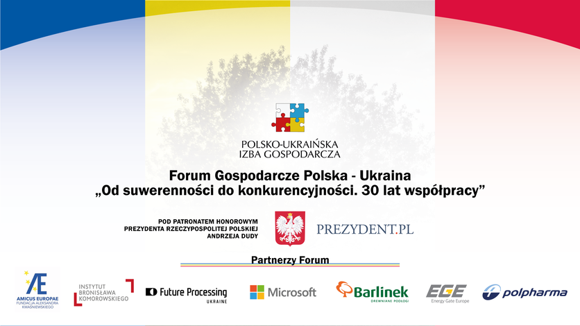 Forum Gospodarcze Polska-Ukraina „Od suwerenności do konkurencyjności. 30 lat współpracy” - ONLINE